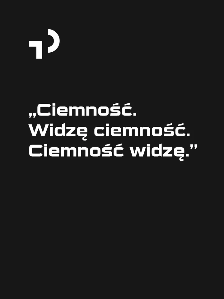 Grafika - "Seksmisja" Grafika - na czarnym tle logo Teatru Polskiego i biały napis: "Ciemność. Widzę ciemność. Ciemność widzę"
